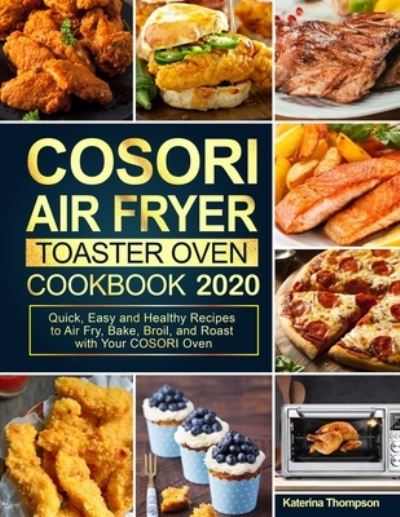 Cover for Katerina Thompson · COSORI Air Fryer Toaster Oven Cookbook (Paperback Book) (2020)