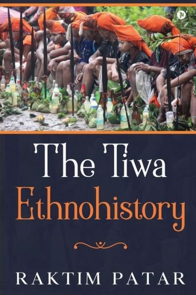 Cover for Raktim Patar · The Tiwa Ethnohistory (Paperback Book) (2021)