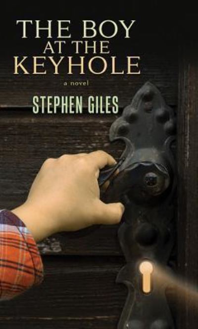 Cover for Stephen Giles · Boy at the Keyhole (Book) (2018)