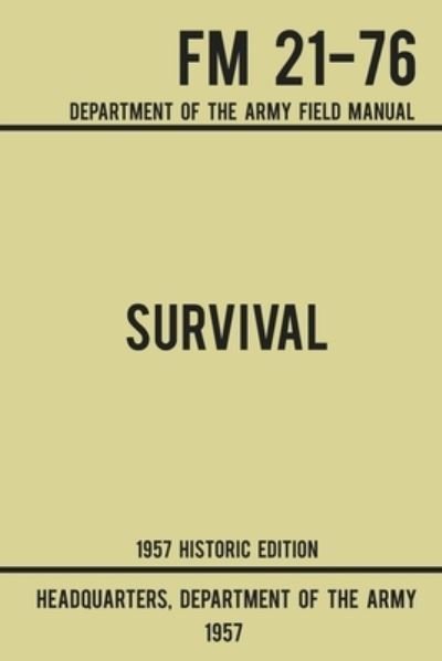 Cover for US Department of the Army · Survival - Army FM 21-76 (1957 Historic Edition) (Pocketbok) (2019)