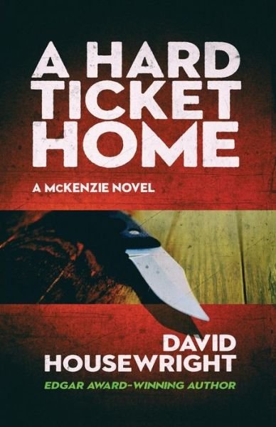 Cover for David Housewright · A Hard Ticket Home - A McKenzie Novel (Pocketbok) (2019)