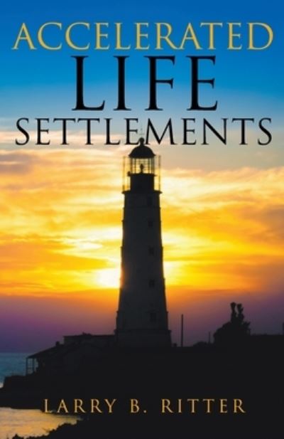 Cover for Larry B Ritter · Accelerated Life Settlements (Paperback Book) (2019)