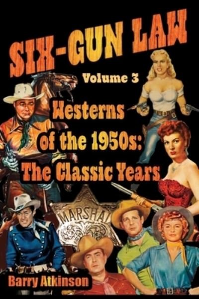 Cover for Barry Atkinson · SIX-GUN LAW Westerns of the 1950s: The Classic Years (Paperback Book) (2021)