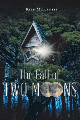 Cover for Kipp McKenzie · The Fall of Two Moons (Paperback Book) (2020)