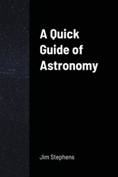 Cover for Jim Stephens · A Quick Guide of Astronomy (Pocketbok) (2021)