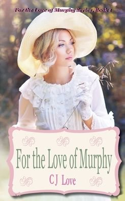 For the Love of Murphy - For the Love of Murphy - Cj Love - Livres - Secret Staircase Books - 9781649140173 - 9 octobre 2020