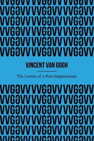 Cover for Vincent Van Gogh · The Letters of a Post-Impressionist (Illustrated) (Pocketbok) (2019)