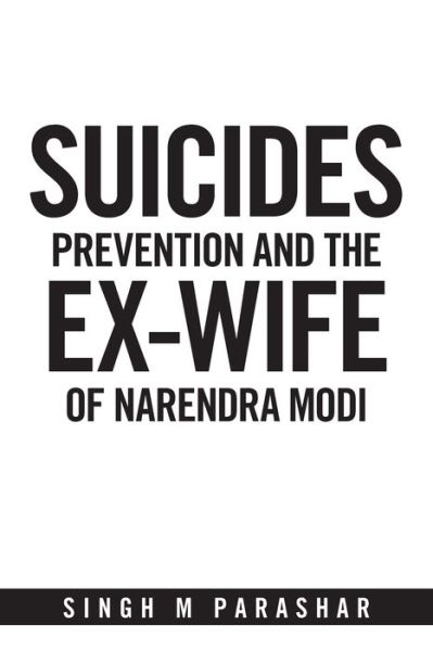 Cover for Singh M Parashar · Suicides Prevention and the Ex-Wife of Narendra Modi (Paperback Bog) (2021)