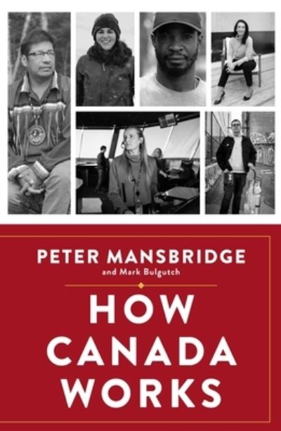 Cover for Peter Mansbridge · How Canada Works: The People Who Make Our Nation Thrive (Hardcover Book) (2023)