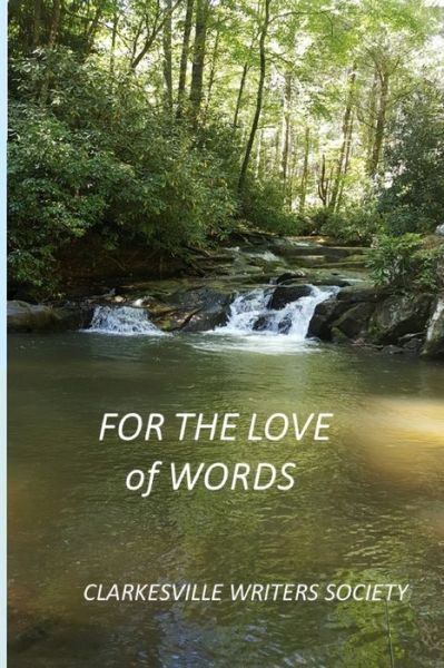 Cover for Clarkesville Writers Society · For The Love of Words (Paperback Book) (2020)