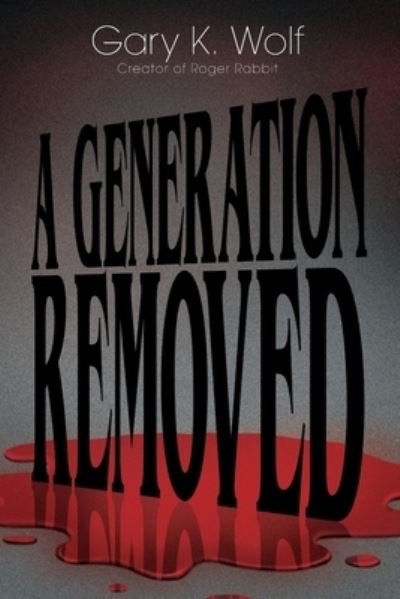Cover for Gary K Wolf · A Generation Removed (Paperback Bog) (2019)