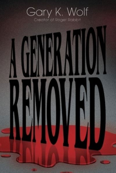 Cover for Gary K Wolf · A Generation Removed (Pocketbok) (2019)