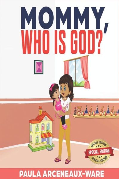 Cover for Paula Arceneaux-ware · Mommy Who Is God? Special Edition (Paperback Bog) (2019)