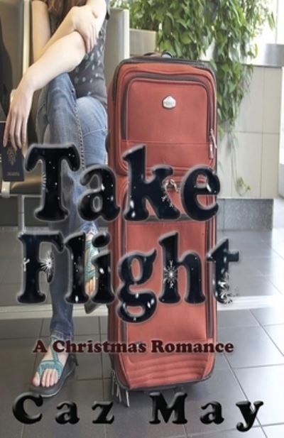 Cover for Caz May · Take Flight (Paperback Book) (2019)