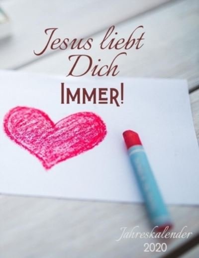 Jesus liebt dich immer - Follow Jesus - Bøger - Independently Published - 9781701804173 - 22. oktober 2019