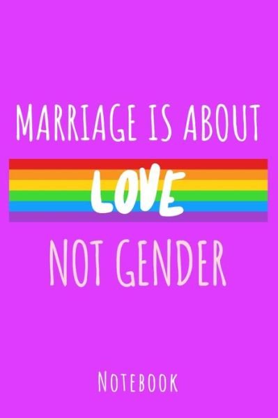 Marriage is about love not gender - Lgbt Lifestyle Publishing - Bøker - Independently Published - 9781702609173 - 25. oktober 2019