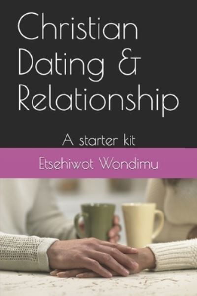 Cover for Etsehiwot Wondimu · Christian dating and relationship (Paperback Bog) (2020)