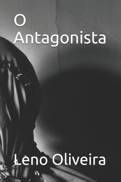 Cover for Leno Oliveira · O Antagonista (Paperback Bog) (2019)