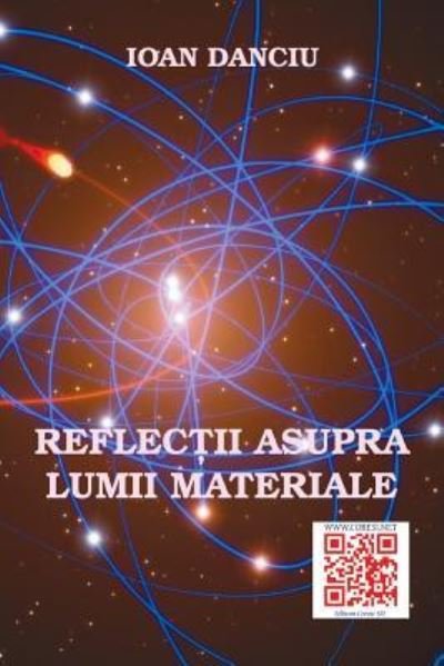 Cover for Ioan Danciu · Reflectii Asupra Lumii Materiale (Paperback Bog) (2018)