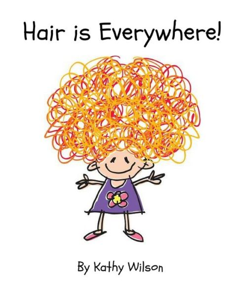 Cover for Kathy Wilson · Hair is Everywhere! (Paperback Book) (2018)