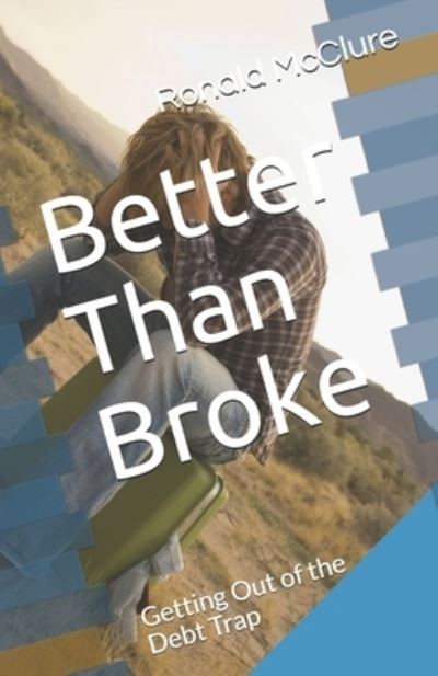 Cover for Ronald McClure · Better Than Broke (Pocketbok) (2020)