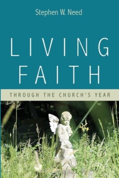Cover for Stephen W Need · Living Faith: Through the Church's Year (Paperback Book) (2020)