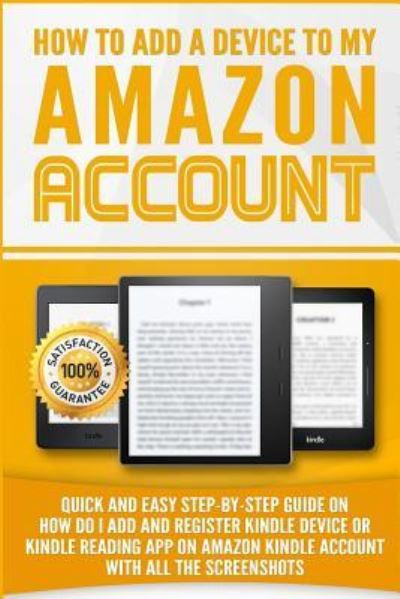 Cover for Robert Armstrong · How to Add a Device to my Amazon Account (Paperback Book) (2018)