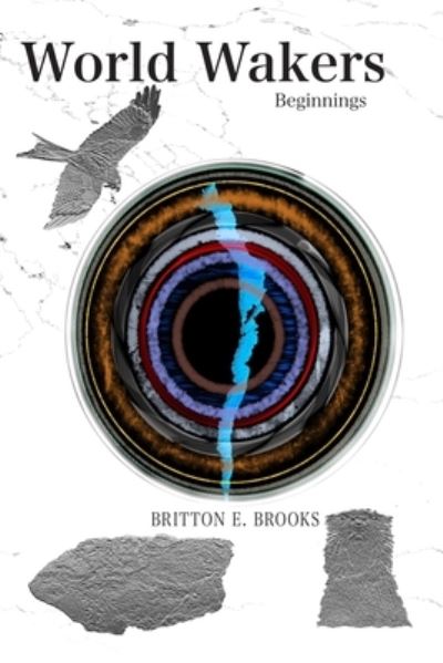 World Wakers - Britton E. Brooks - Kirjat - Savant Books & Publications LLC - 9781737643173 - sunnuntai 2. lokakuuta 2022