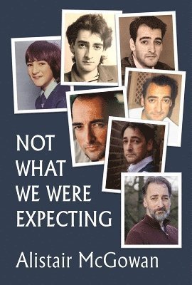 Not What We Were Expecting - Alistair McGowan - Bøger - Flapjack Press - 9781739623173 - 12. juni 2024