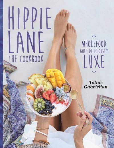 Cover for Taline Gabrielian · Hippie Lane: The cookbook (Hardcover Book) (2017)
