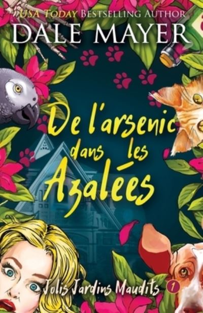 Cover for Dale Mayer · De l'arsenic dans les Azalées (Paperback Book) (2022)