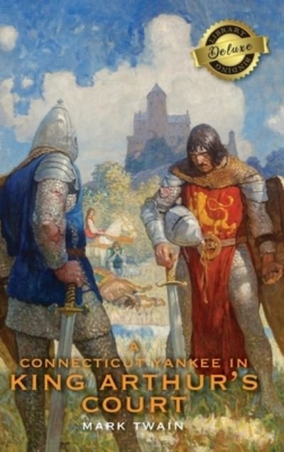Cover for Mark Twain · A Connecticut Yankee in King Arthur's Court (Hardcover bog) [Deluxe Library edition] (2022)