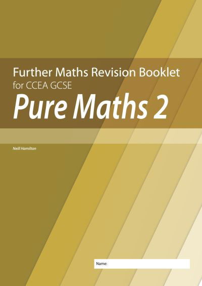 Cover for Neill Hamilton · Further Mathematics Revision Booklet for CCEA GCSE: Pure Maths 2 (Taschenbuch) (2021)