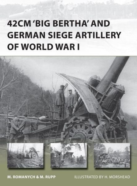Cover for Marc Romanych · 42cm 'Big Bertha' and German Siege Artillery of World War I - New Vanguard (Paperback Bog) (2014)