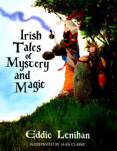 Irish Tales of Mystery and Magic - Edmund Lenihan - Books - The Mercier Press - 9781781174173 - September 4, 2015