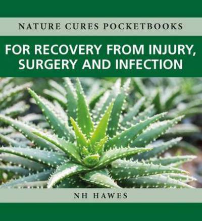 Cover for Nat Hawes · Recovery from Injury, Surgery and Infection - Nature Cures Pocketbooks (Paperback Book) (2020)