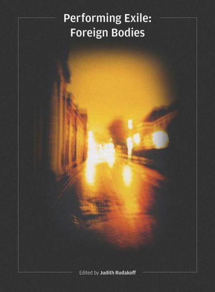 Cover for Performing Exile: Foreign Bodies (Hardcover Book) (2017)