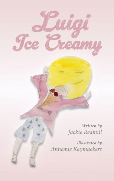 Cover for Jackie Redmill · Luigi Ice Creamy (Hardcover Book) (2015)