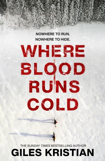 Cover for Giles Kristian · Where Blood Runs Cold: The heart-pounding Arctic thriller (Hardcover Book) (2022)