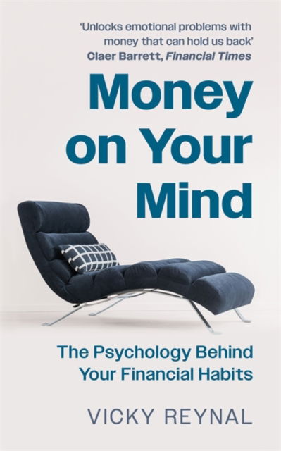 Cover for Vicky Reynal · Money on Your Mind: The Psychology Behind Your Financial Habits (Hardcover Book) (2024)