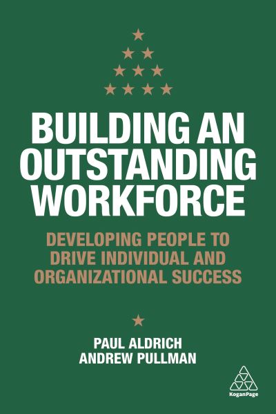 Cover for Paul Aldrich · Building an Outstanding Workforce Developing Employees for Improved Productivity, Profits and Business Performance (Bog) (2019)