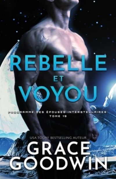 Cover for Grace Goodwin · Rebelle et Voyou: Grands caracteres - Programme Des E&amp;#769; pouses Interstellaires (Paperback Book) [Large type / large print edition] (2020)