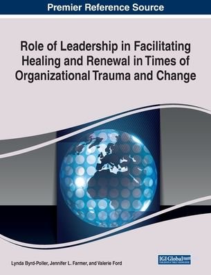 Cover for Byrd-poller  Farmer · Role of Leadership in Facilitating Healing and Renewal in Times of Organizational Trauma and Change (Paperback Book) (2021)