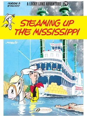 Lucky Luke Vol. 79: Steaming Up The Mississippi - Laurent Jul - Bøger - Cinebook Ltd - 9781800440173 - 15. april 2021