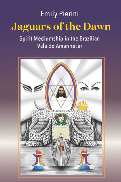 Cover for Emily Pierini · Jaguars of the Dawn: Spirit Mediumship in the Brazilian Vale do Amanhecer (Paperback Book) (2023)