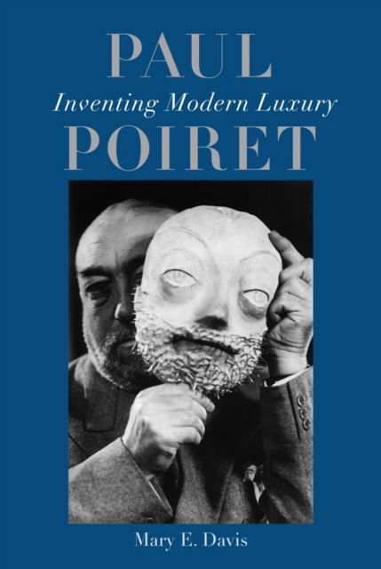 Cover for Mary E. Davis · Paul Poiret: Inventing Modern Luxury (Hardcover Book) (2025)