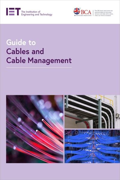 Guide to Cables and Cable Management - Electrical Regulations - The Institution of Engineering and Technology - Böcker - Institution of Engineering and Technolog - 9781839530173 - 7 oktober 2020