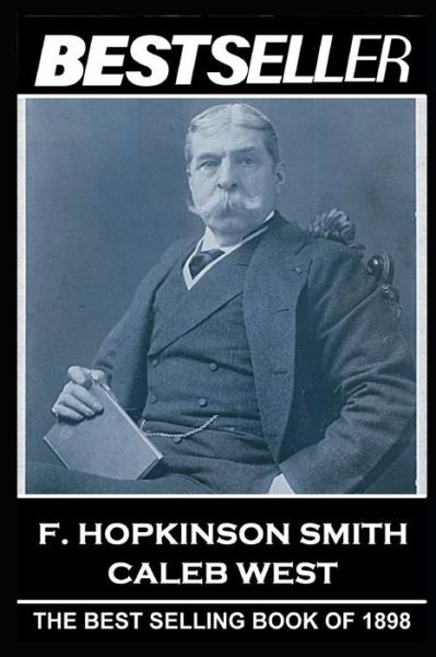 F. Hopkinson Smith - Caleb West - Francis Hopkinson Smith - Books - Bestseller Publishing - 9781839671173 - December 30, 2019