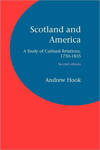 Cover for Andrew Hook · Scotland and America: a Study of Cultural Relations, 1750-1835 (Paperback Book) [2nd edition] (2008)