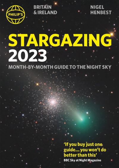Cover for Nigel Henbest · Philip's Stargazing 2023 Month-by-Month Guide to the Night Sky Britain &amp; Ireland - Philip's Stargazing (Paperback Book) (2022)